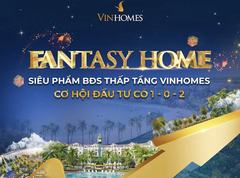  Fantasy Home kiến tạo cơ hội sinh lời vượt trội từ BĐS Vinhomes-1